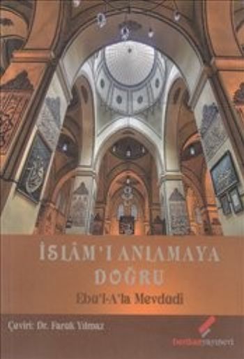 İslamı Anlamaya Doğru %17 indirimli Ebul Ala Mevdudi