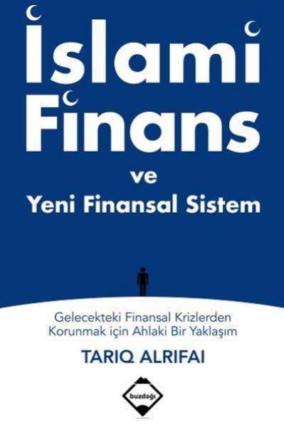 İslami Finans ve Yeni Finansal Sistem Tariq Alrifai