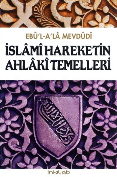 İslami Hareketin Ahlaki Temelleri %17 indirimli Ebul-Ala Mevdudi