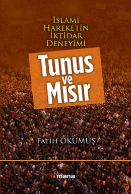 İslami Hareketin İktidar Deneyimi : Tunus ve Mısır