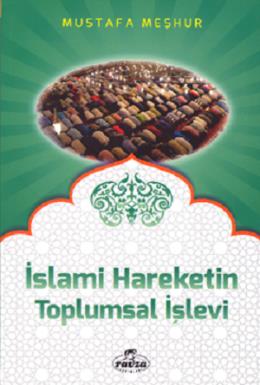 İslami Hareketin Toplumsal İşlevi Mustafa Meshur