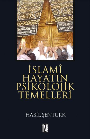 İslâmî Hayatın Psikolojik Temelleri %17 indirimli Habil Şentürk