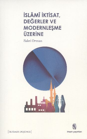 İslami İktisat Değerler ve Modernleşme Üzerine %17 indirimli Sabri Orm