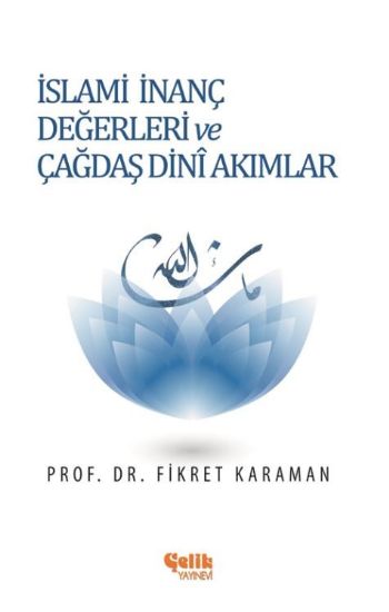 İslami İnanç Değerleri ve Çağdaş Dini Akımlar Fikret Karaman