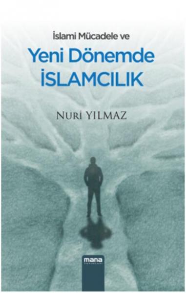 İslami Mücadele ve Yeni Dönemde İslamcılık