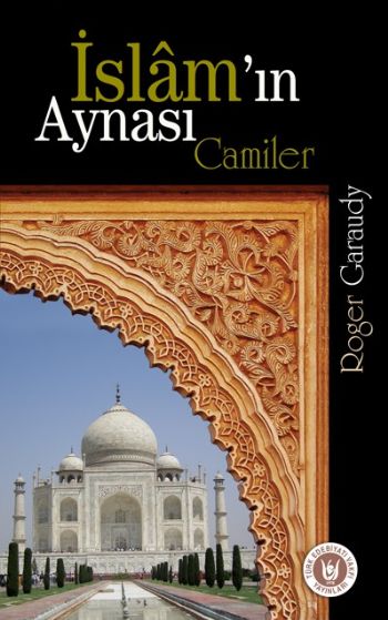 İslamın Aynası Camiler %17 indirimli Roger Garaudy