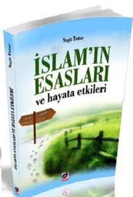 İslam'ın Esasları ve Hayata Etkileri Naşit Tutar
