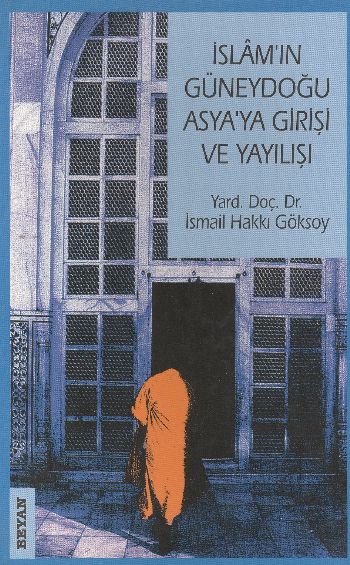 İslamın Güneydoğu Asyaya Girişi ve Yayılışı