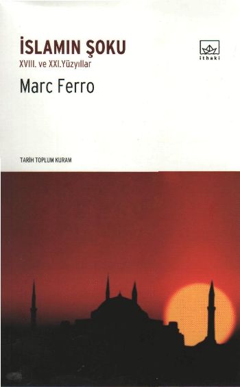 İslamın Şoku-XVIII. ve XXI. Yüzyıllar %17 indirimli Marc Ferro