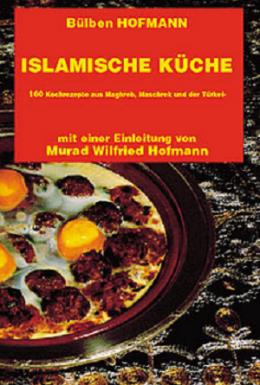 Islamische Küche (Almanca Yemek Kitabı) Bülben Hofmann