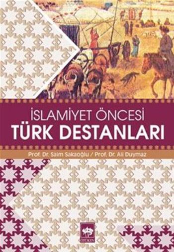 İslamiyet Öncesi Türk Destanları %17 indirimli Saim Sakaoğlu