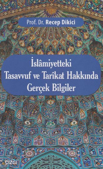 İslamiyetteki Tasavvuf ve Tarikat Hakkında Gerçek Bilgiler