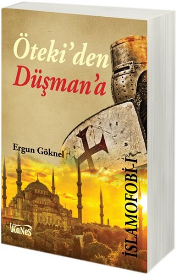 İslamofobi-1 Ötekiden Düşmana Ergun Göknel