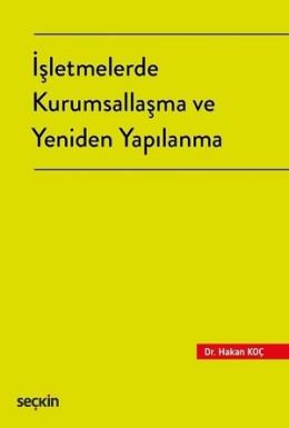 İşletmelerde Kurumsallaşma ve Yeniden Yapılanma Hakan Koç