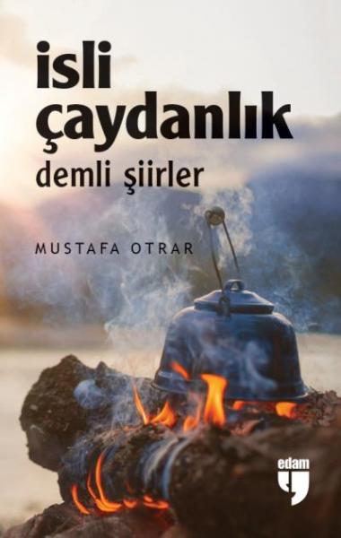 İsli Çaydanlık - Demli Şiirler Mustafa Otrar
