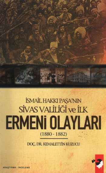 İsmail Hakkı Paşa’nın Sivas Valiliği ve İlk Ermeni Olayları(1880, 1882)