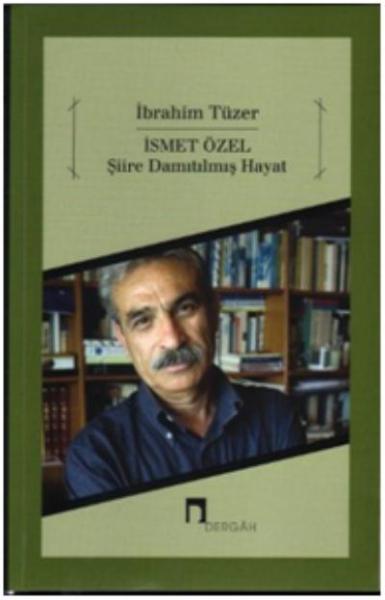 İsmet Özel-Şiire Damıtılmış Hayat İbrahim Tüzer