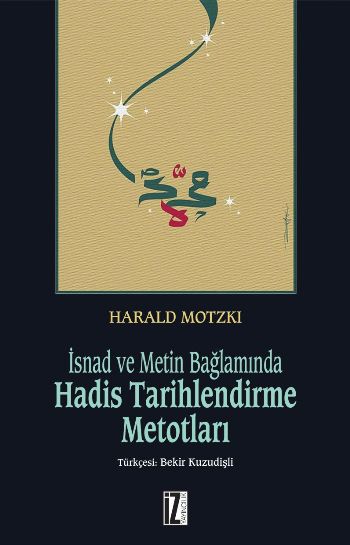 İsnad ve Metin Bağlamında Hadis Tarihlendirme Metotları