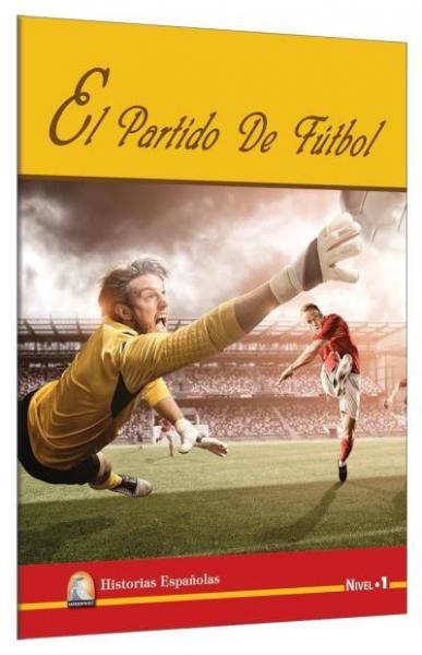 İspanyolca Hikaye El Partido De Futbol Nivel 1 Sharon Hurst