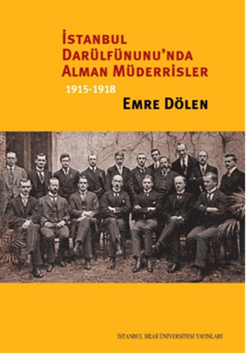 İstanbul Darülfünununda Alman Müderrisler 1915-1918 %17 indirimli Emre