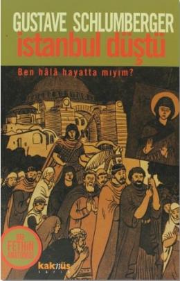 İstanbul Düştü (Ben Hala Hayatta mıyım?) %17 indirimli Gustave Schlumb