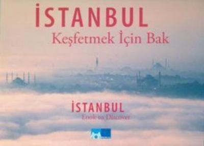 İstanbul: Keşfetmek İçin Bak