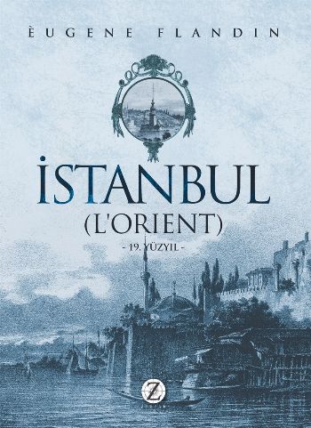 İstanbul Lorient 19. Yüzyıl Eugene Flandin