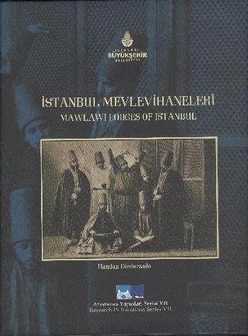 İstanbul Mevlevihaneleri - Mawlawi Lodges of İstanbul