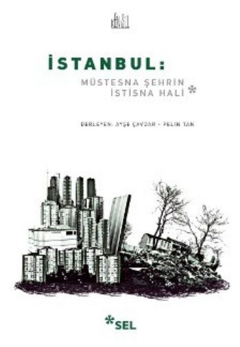 İstanbul Müstesna Şehrin İstisna Hali %17 indirimli Ayşe Çavdar-Pelin 