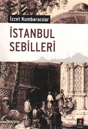 İstanbul Sebilleri %25 indirimli İzzet Kumbaracılar