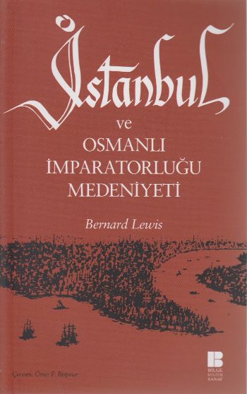İstanbul ve Osmanlı İmparatorluğu Medeniyeti %17 indirimli Bernard Lew