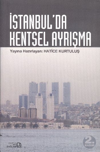 İstanbul’da Kentsel Ayrışma Hatice Kurtuluş