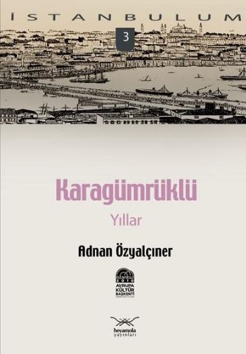 İstanbulum-03: Karagümrüklü Yıllar %17 indirimli Adnan Özyalçıner