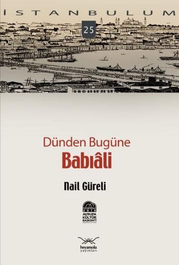 İstanbulum-25: Dünden Bugüne Babıali