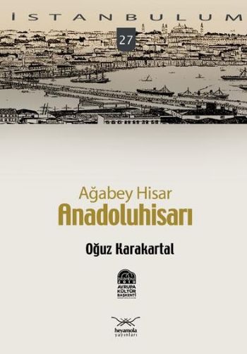 İstanbulum-27: Ağabey Hisar "Anadoluhisarı" %17 indirimli Oğuz Karakar