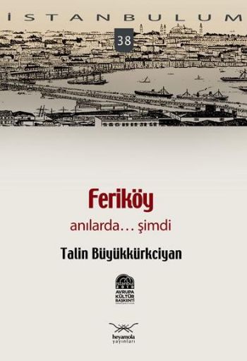 İstanbulum-38: Feriköy Anılarda... Şimdi