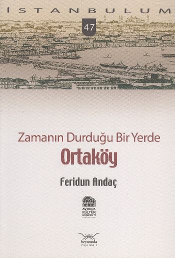 İstanbulum-47: Ortaköy (Zamanın Durduğu Bir Yerde)