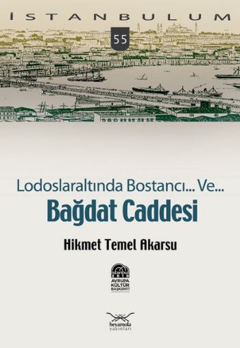 İstanbulum-55: Bağdat Caddesi (Lodoslaraltında Bostancı... Ve...)