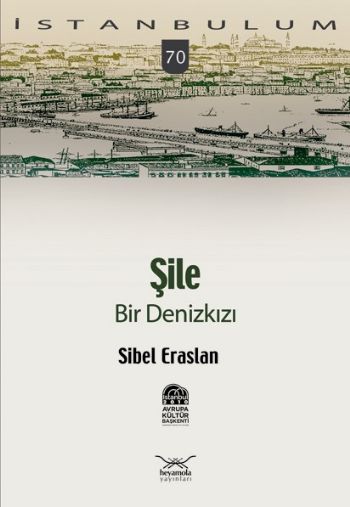 İstanbulum-70: Şile (Bir Denizkızı) %17 indirimli Sibel Eraslan