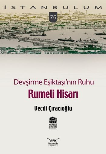 İstanbulum-76: Rumeli Hisarı (Devşirme Eşiktaşı'nın Ruhu)