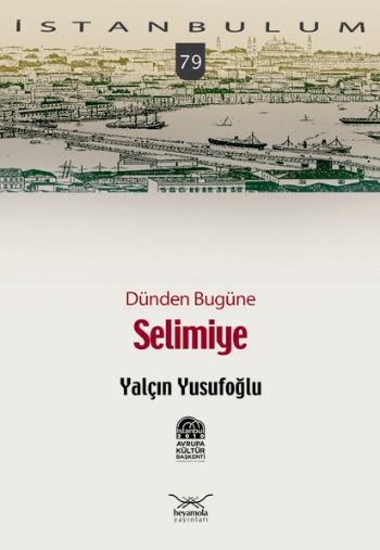 İstanbulum-79: Selimiye (Dünden Bugüne)