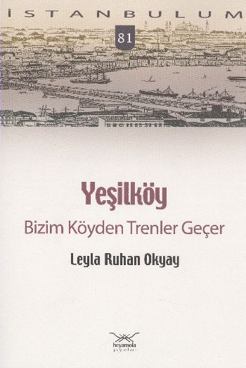 İstanbulum-81: Bizim Köyden Trenler Geçer