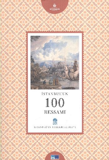 İstanbul'un Yüzleri Serisi-1: İstanbul'un 100 Ressamı