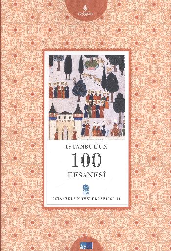 İstanbul'un Yüzleri Serisi-11: İstanbul'un 100 Efsanesi