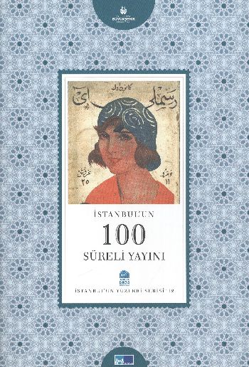 İstanbul'un Yüzleri Serisi-12: İstanbul'un 100 Süreli Yayını