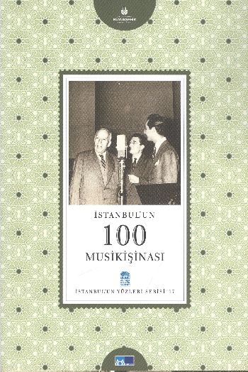 İstanbul'un Yüzleri Serisi-17: İstanbul'un 100 Musikişinası