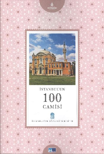 İstanbul'un Yüzleri Serisi-20: İstanbul'un 100 Camisi