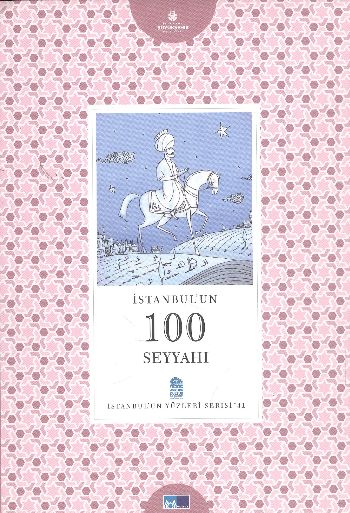 İstanbul'un Yüzleri Serisi-41: İstanbul'un 100 Seyyahı