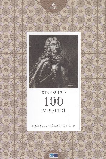 İstanbul'un Yüzleri Serisi-56: İstanbul'un 100 Misafiri