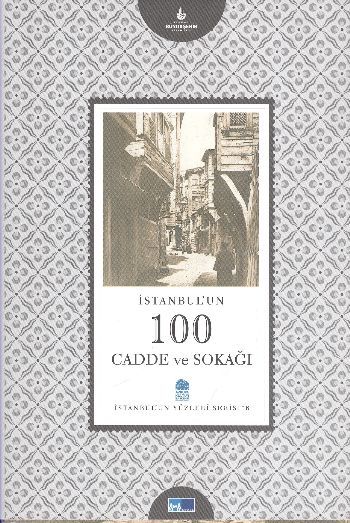 İstanbul'un Yüzleri Serisi-6: İstanbul'un 100 Cadde ve Sokağı